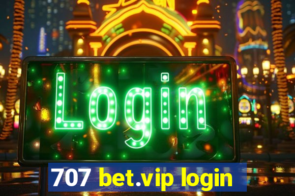 707 bet.vip login